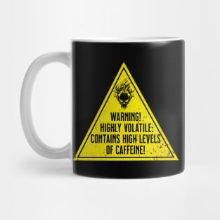 Warning! Highly Volatile: High Levels of Caffeine Mug